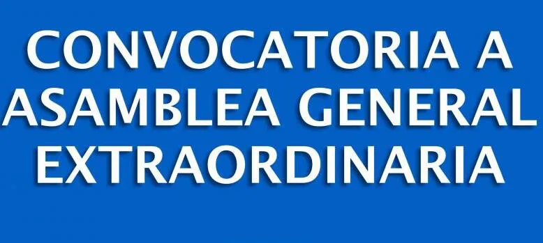 ASAMBLEA GENERAL EXTRAORDINARIA